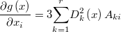  \frac{\partial g\left(x\right)}{\partial x_{i}}=3\underset{k=1}{\overset{r}{\sum}}D_{k}^{2}\left(x\right)A_{ki} 