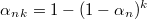  \alpha_n_k = 1-(1-\alpha_n)^k $$