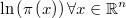  \ln \left( \pi\left( x \right)\right) \forall x\in\mathbb{R}^{n} $$