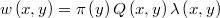  w\left( x,y \right) = \pi\left( y \right) Q\left( x,y \right)\lambda \left( x,y \right) $$