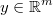  y\in\mathbb{R}^{m} 