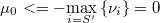  \mu_{0}<=-\underset{i=S'}{\max}\left\{ \nu_{i}\right\}=0 