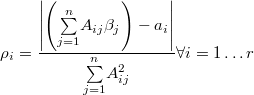 \rho_i = \frac{\left|\left(\overset{n}{\underset{j=1}{\sum}}A_{ij}\beta_{j}\right)-a_{i}\right|}{\overset{n}{\underset{j=1}{\sum}}A_{ij}^{2}}  \forall i=1\ldots r