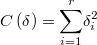 C\left(\delta\right)=\underset{i=1}{\overset{r}{\sum}}\delta_{i}^{2}