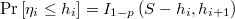  \mathrm{Pr}\left[\eta_{i}\leq h_{i}\right]=I_{1-p}\left(S-h_{i},h_{i+1}\right) 