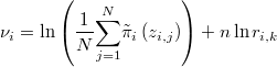  \nu_{i}=\ln\left(\frac{1}{N}\underset{j=1}{\overset{N}{\sum}}\tilde{\pi}_{i}\left(z_{i,j}\right)\right)+n\ln r_{i,k} 