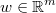  w\in\mathbb{R}^{m} 