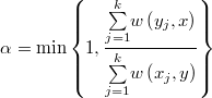  \alpha = \min \left\{ 1, \frac{ {\overset{k}{\underset{j=1}{\sum}} {w\left( y_j, x \right)}} }{{\overset{k}{\underset{j=1}{\sum}} {w\left( x_j, y \right)}} } \right\} $$