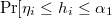  \mathrm{Pr}\geft[\eta_{i}\leq h_{i}\right] \leq \alpha_1