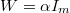 W = \alpha I_{m}