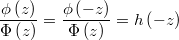  \frac{\phi\left(z\right)}{\Phi\left(z\right)}=\frac{\phi\left(-z\right)}{\Phi\left(z\right)}=h\left(-z\right) 