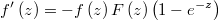  f'\left(z\right) = - f\left(z\right) F\left(z\right) {\left(1-e^{-z}\right)} 