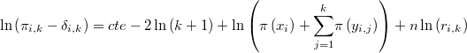  \ln\left(\pi_{i,k}-\delta_{i,k}\right)=cte-2\ln\left(k+1\right)+\ln\left(\pi\left(x_{i}\right)+\underset{j=1}{\overset{k}{\sum}}\pi\left(y_{i,j}\right)\right)+n\ln\left(r_{i,k}\right) 