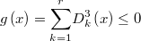  g\left(x\right)=\underset{k=1}{\overset{r}{\sum}}D_{k}^{3}\left(x\right)\leq0 