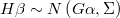  H \beta \sim N\left(G \alpha, \Sigma\right) 