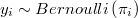  y_{i}\sim Bernoulli\left(\pi_{i}\right) 