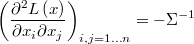  \left(\frac{\partial^{2}L\left(x\right)}{\partial x_{i}\partial x_{j}}\right)_{i,j=1\ldots n}=-\Sigma^{-1} 