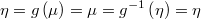  \eta = g\left(\mu\right)= \mu = g^{-1}\left(\eta\right) = \eta