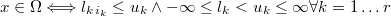  x\in\Omega\Longleftrightarrow l_{k}\leqx_{i_k}\leq u_{k}\wedge-\infty\leq l_{k}<u_{k}\leq\infty\forall k=1\ldots r 