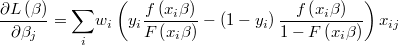  \frac{\partial L\left(\beta\right)}{\partial\beta_{j}}=\underset{i}{\sum}w_{i}\left(y_{i}\frac{f\left(x_{i}\beta\right)}{F\left(x_{i}\beta\right)}-\left(1-y_{i}\right)\frac{f\left(x_{i}\beta\right)}{1-F\left(x_{i}\beta\right)}\right)x_{ij} 