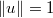  \left\Vert u \right\Vert = 1 