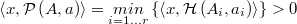  \left\langle x,\mathcal{P}\left(A,a\right)\right\rangle =  \underset{i=1\ldots r}{min}\left\{ \left\langle x,\mathcal{H}\left(A_i,a_i\right)\right\rangle \} > 0 